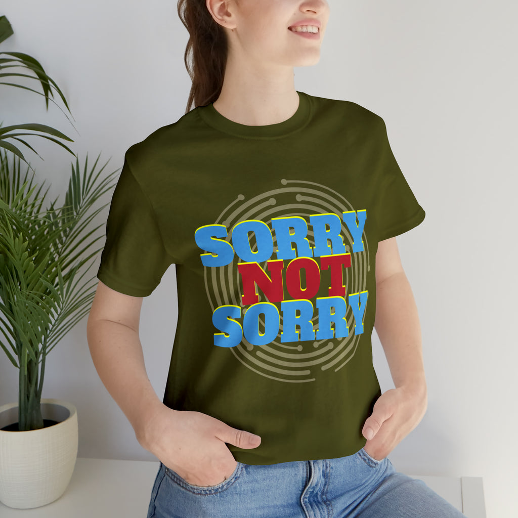 Sorry Not Sorry Shirt | Millennial Collection Unisex T-Shirt