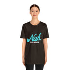 Nah I'm Good Shirt | Millennial Collection Unisex T-Shirt