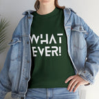 What Ever Shirt | Nonchalant Attitude Unisex T-shirt