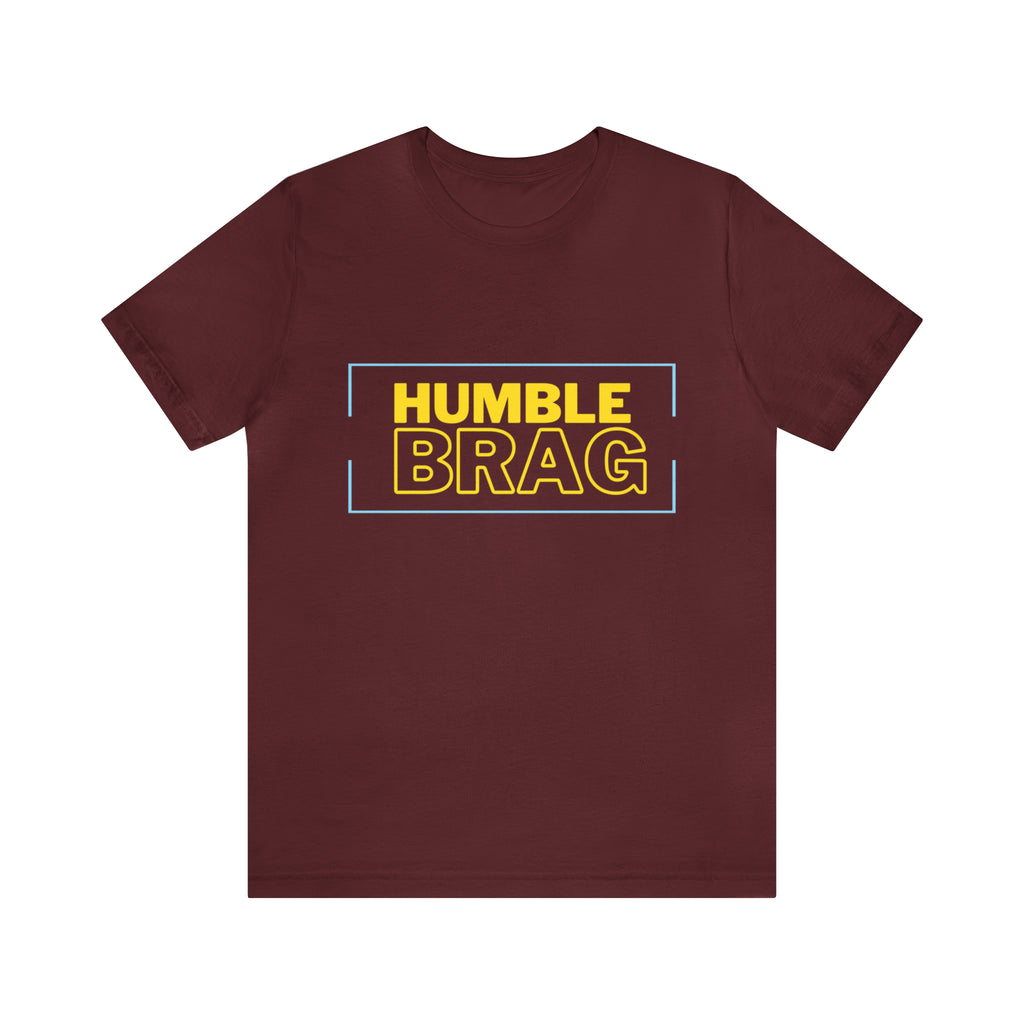 Humble Brag | Millennial Collection Unisex T-Shirt