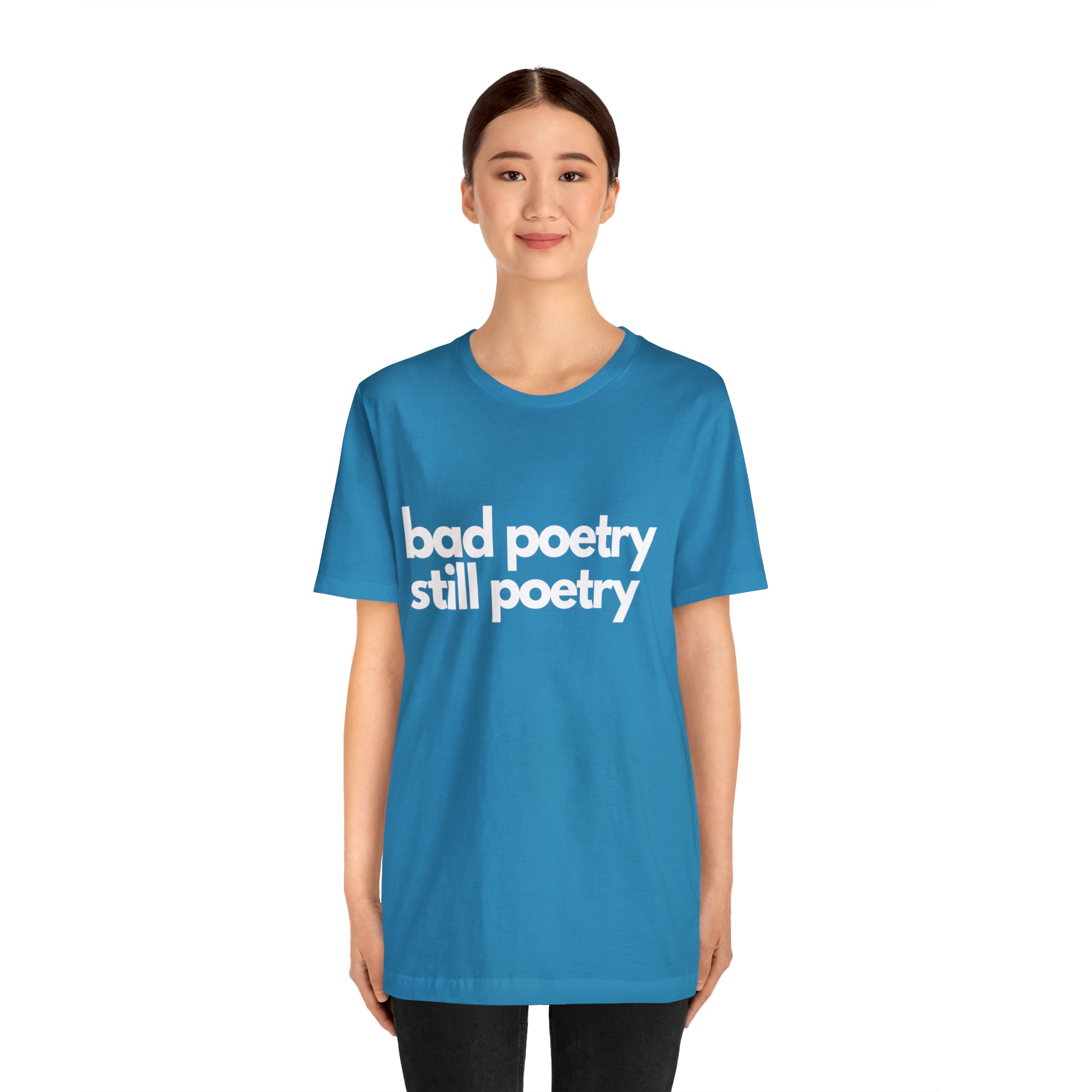 Bad Poetry Is Still Poetry Shirt | Bad Poetry Day T-Shirt