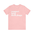 Support Local Thrift Shops Shirt | Local Thrift Store T-Shirt