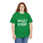 What Ever Shirt | Nonchalant Attitude Unisex T-shirt