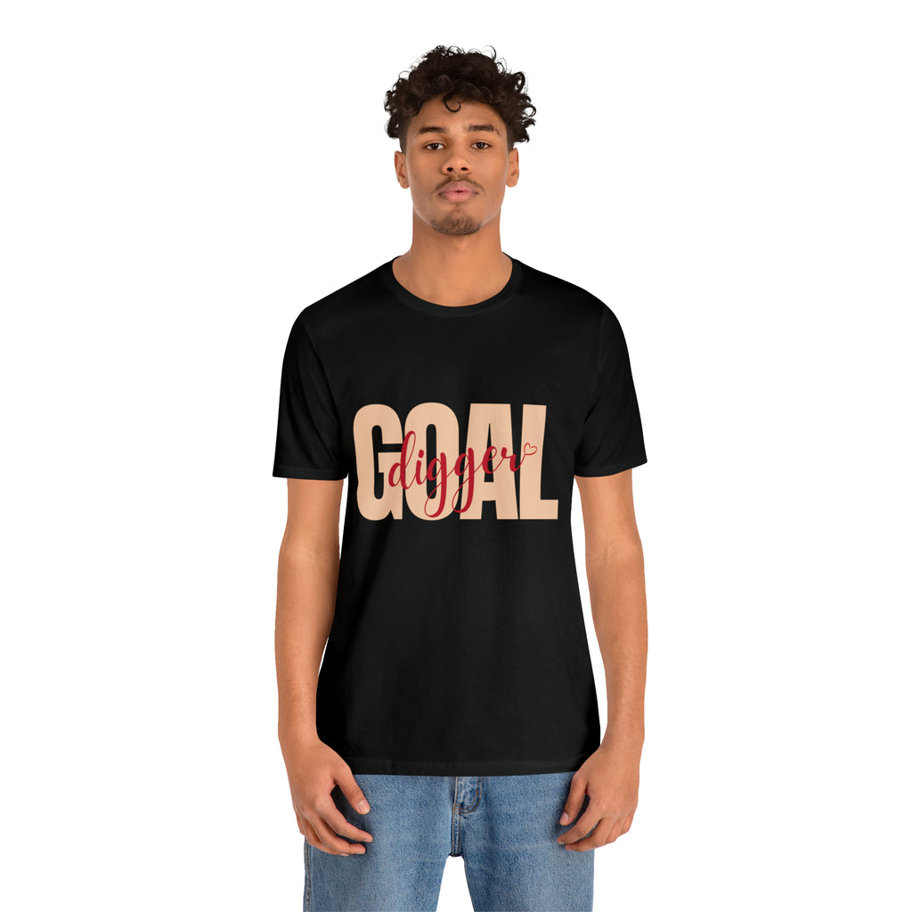 Goal Digger Shirt | Minimalist Statement Unisex T-Shirt