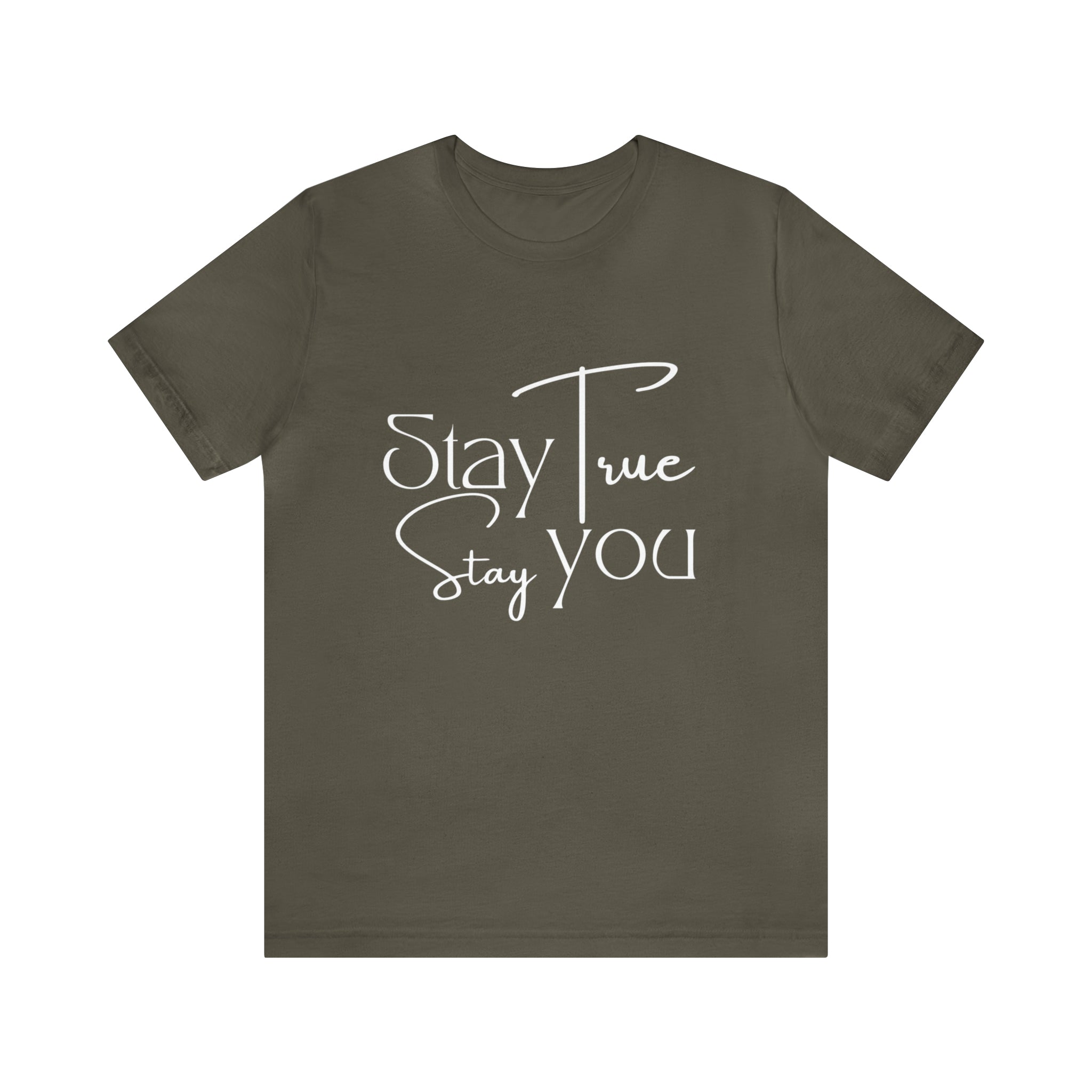 Stay True, Stay True Shirt | Minimalist Statement Unisex T-Shirt