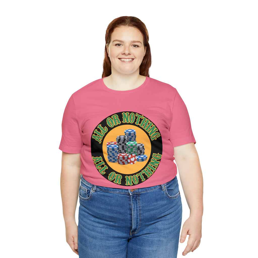 All or Nothing Day Shirt | Poker Casino Unisex T-Shirt