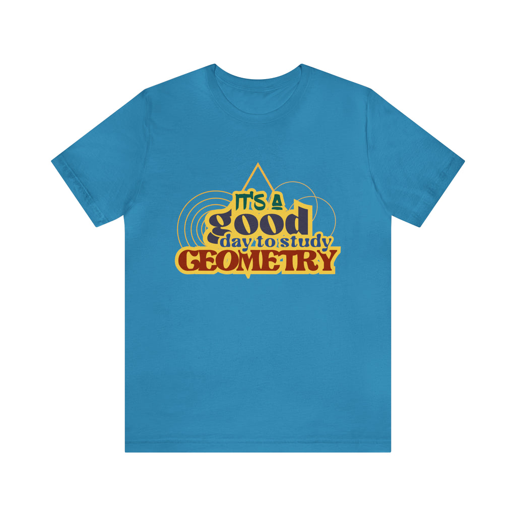 It's a Good Day to Study Geometry | School Unisex T-Shirt