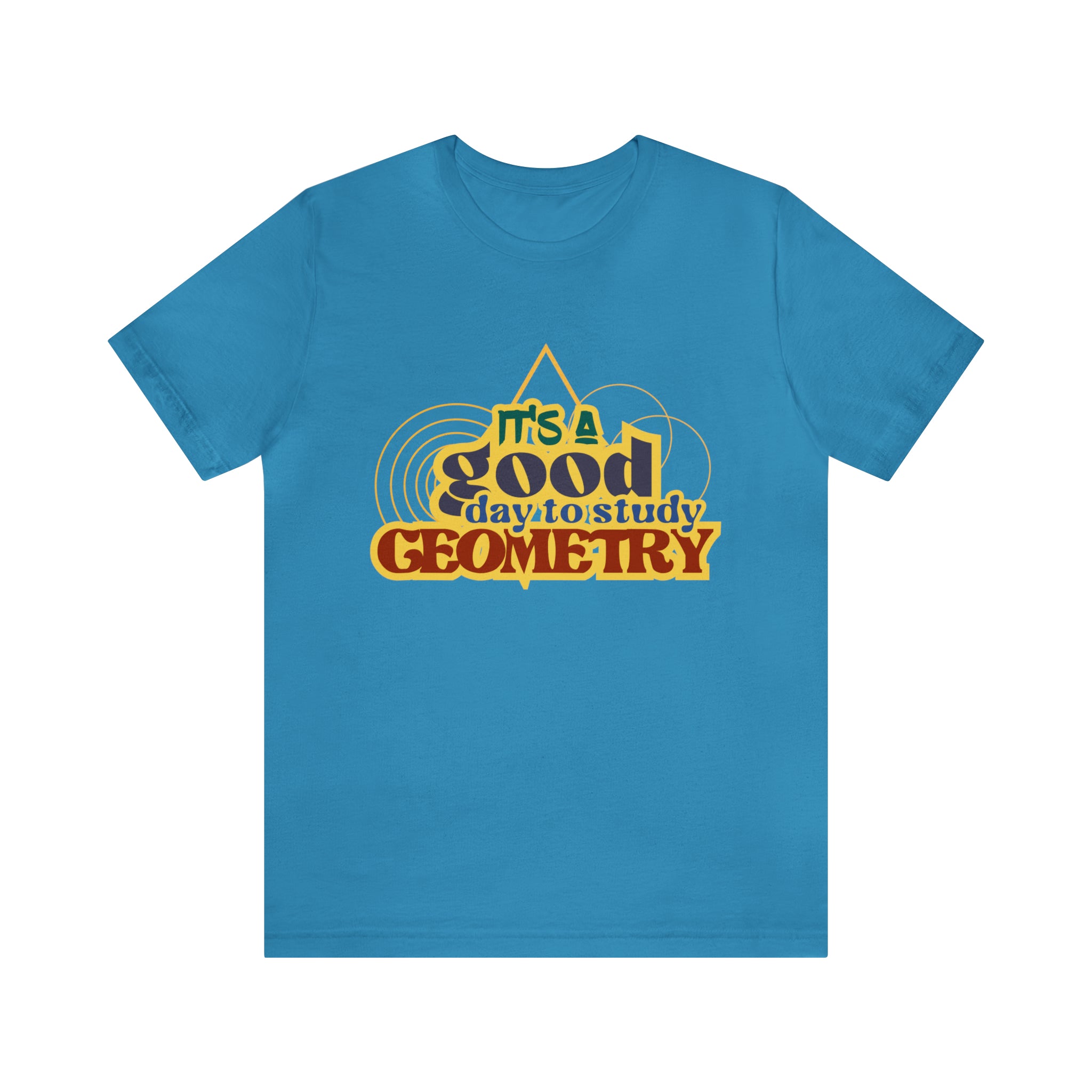 It's a Good Day to Study Geometry | School Unisex T-Shirt