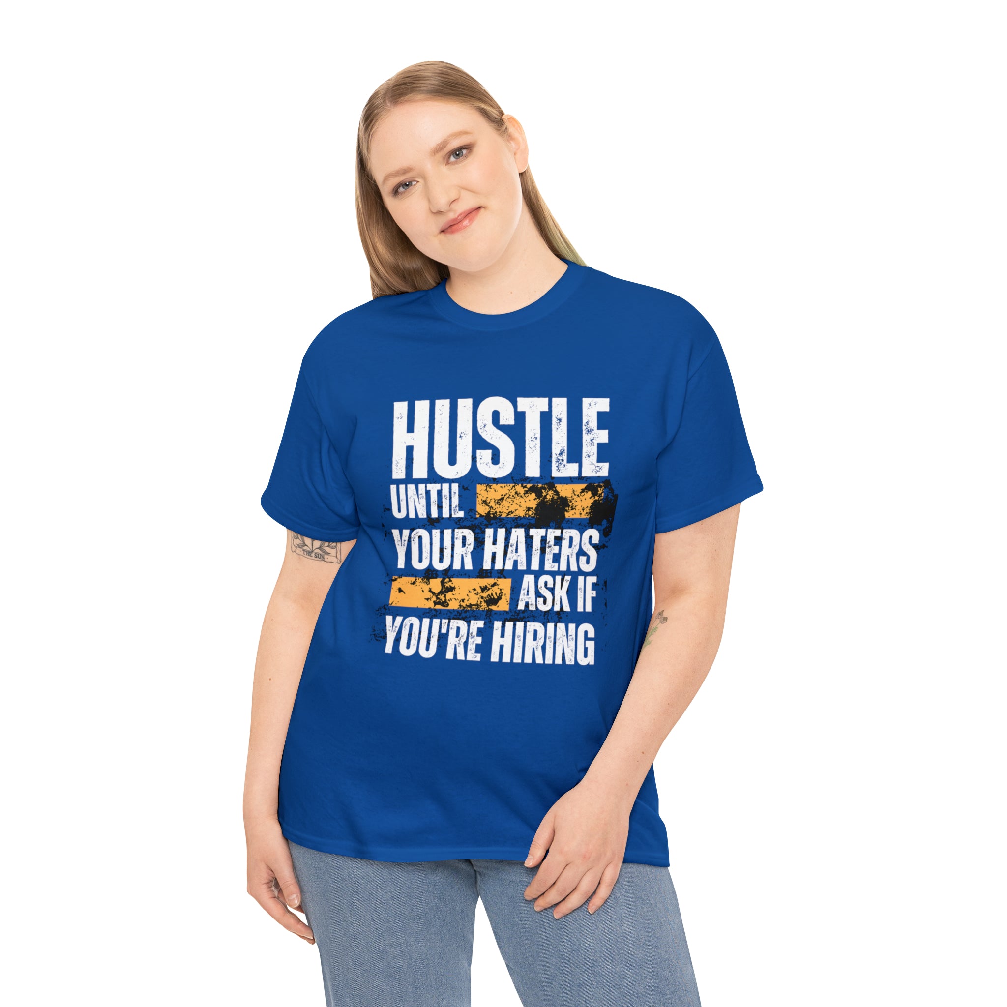 Hustle Until Your Haters Ask If You're Hiring Shirt | Humble Hustler Unisex T-Shirt