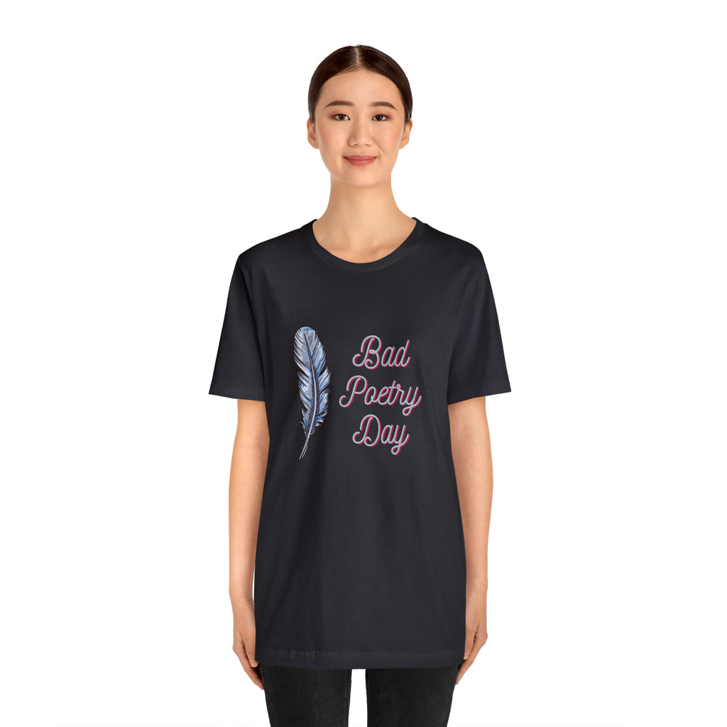 Bad Poetry Day Shirt 4 | Poem T-Shirt