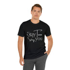 Stay True, Stay True Shirt | Minimalist Statement Unisex T-Shirt
