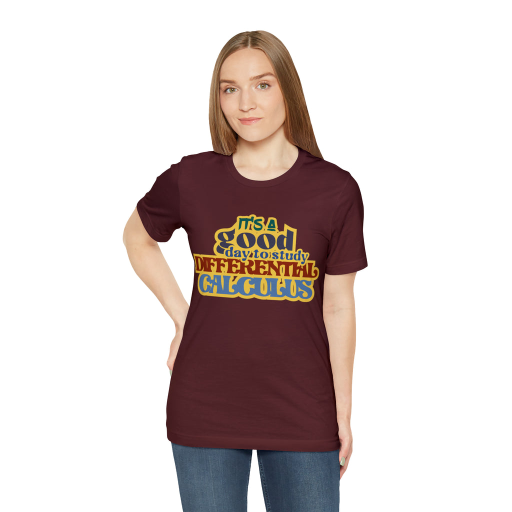It's a Good Day to Study Differential Calculus | School Unisex T-Shirt