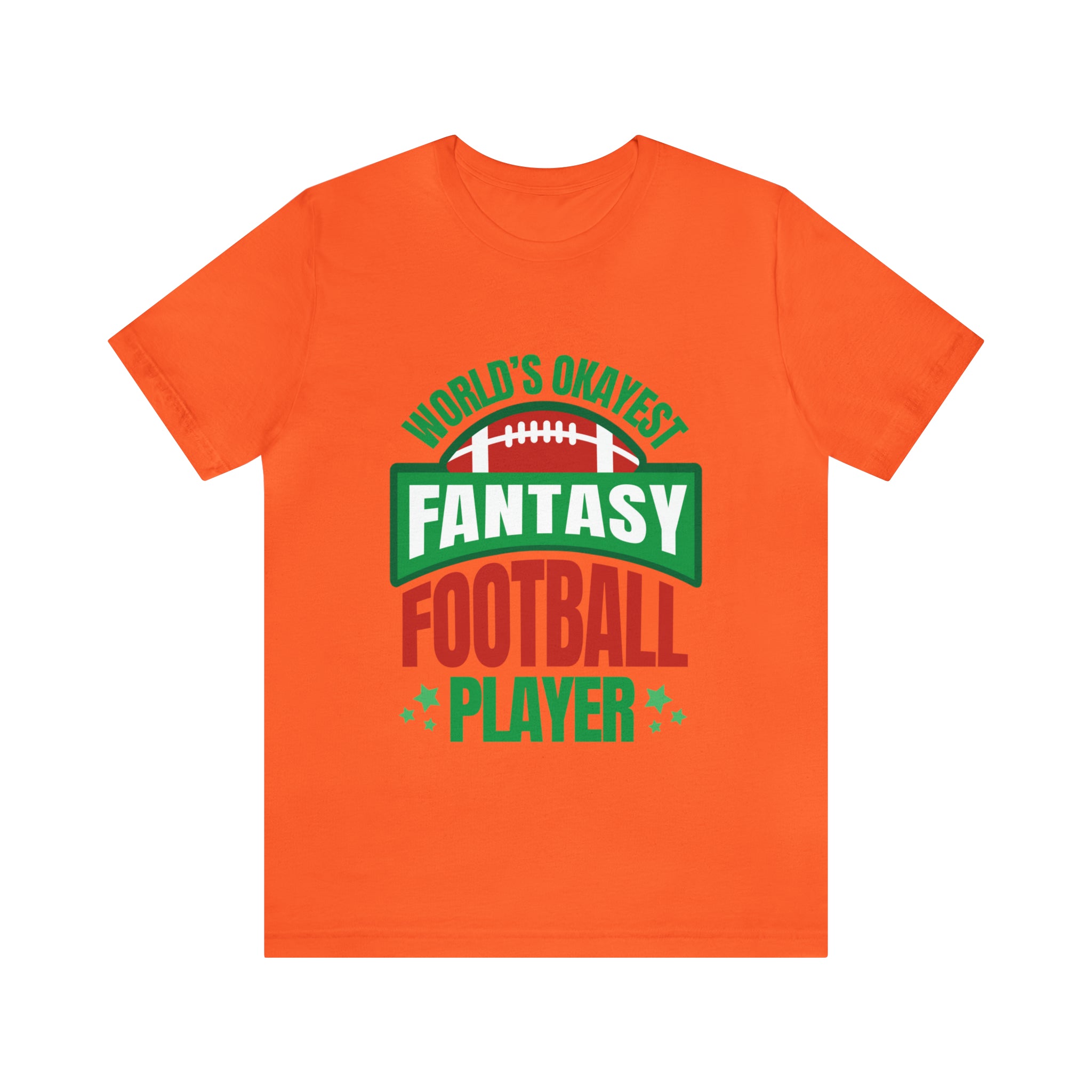 Okayest Fantasy Football Shirt | Funny Fantasy Football Unisex T-Shirt