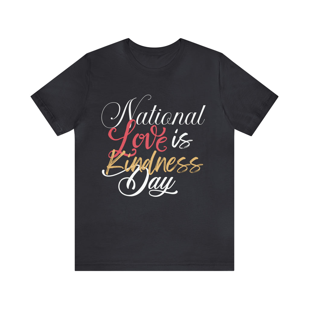 Love is Kind Shirt 2 | International Love is Kind Day Unisex T-Shirt