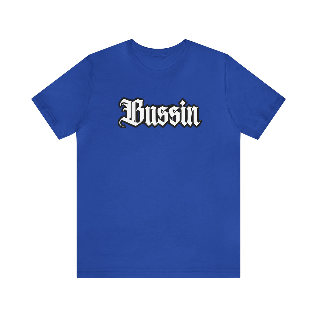 Bussin Street Shirt | Slang Urban Streetwear Unisex T-Shirt