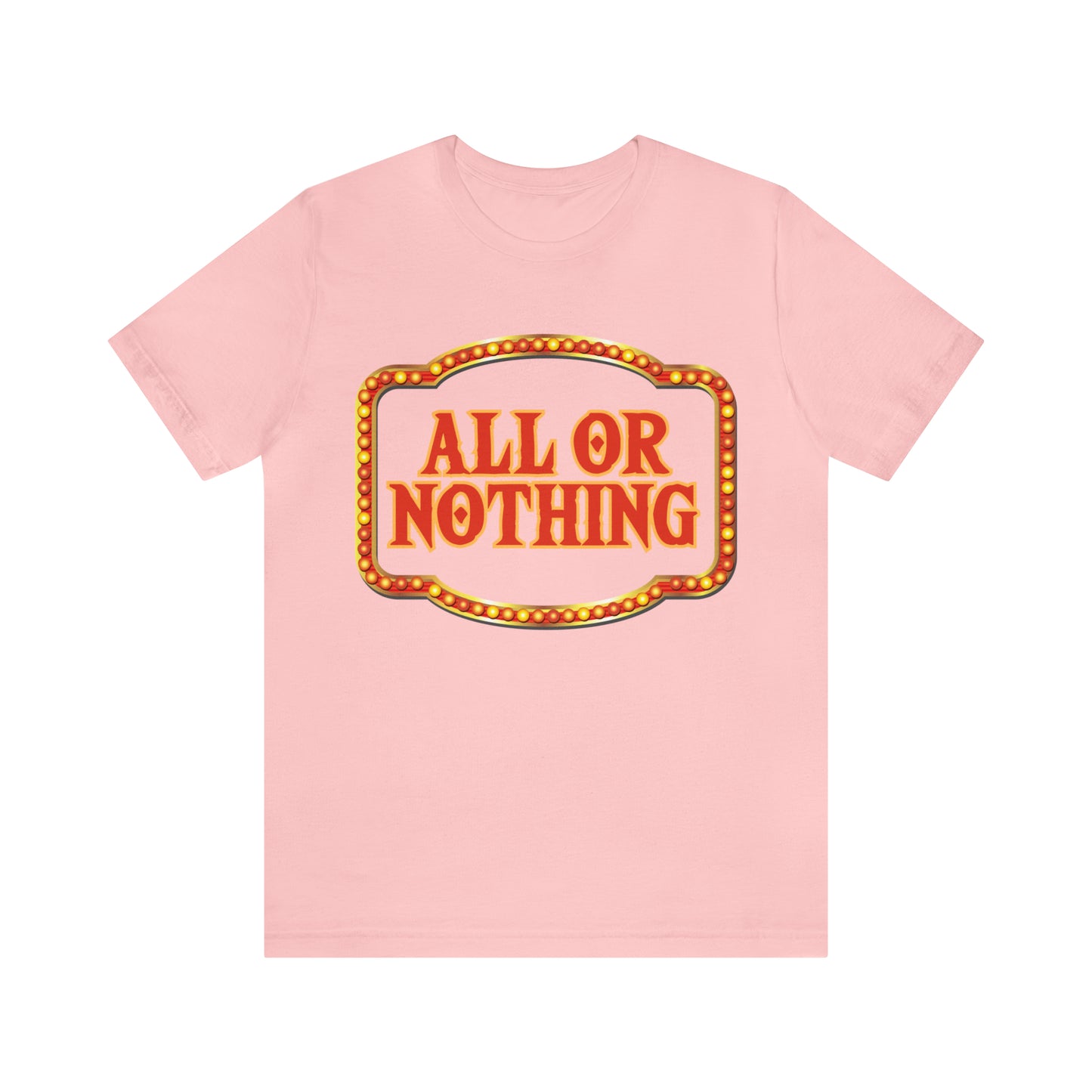 All or Nothing Day Shirt 2 | Poker Casino Unisex T-Shirt