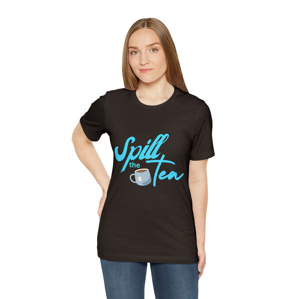 Spill The Tea Shirt | Millennial Collection Unisex T-Shirt