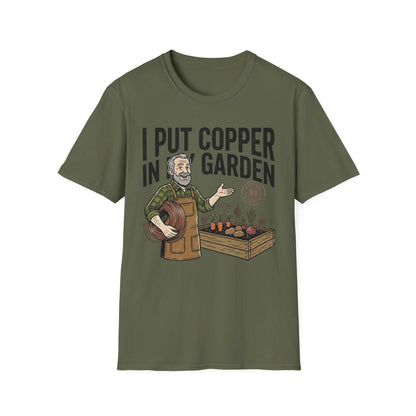 Gardener T-Shirt — "I Put Copper in My Garden" Funny Gardening Tee