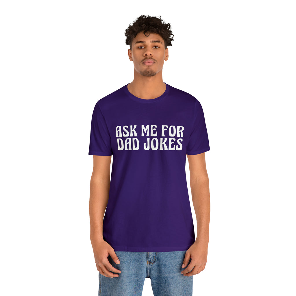 Ask Me For Dad Jokes Shirt | National Tell a Joke Day T-Shirt