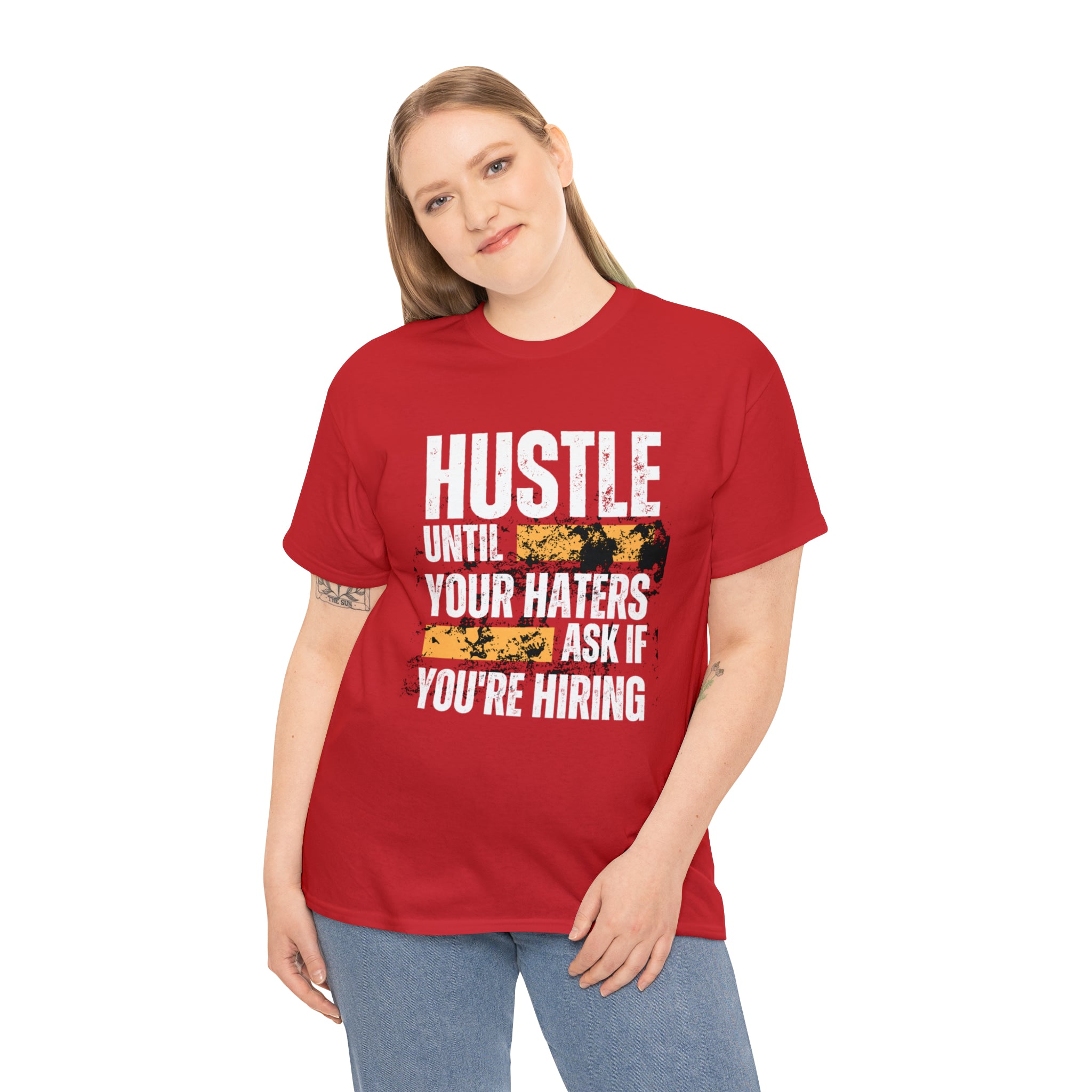 Hustle Until Your Haters Ask If You're Hiring Shirt | Humble Hustler Unisex T-Shirt