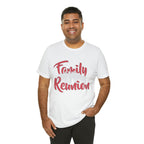 Family Reunion Shirt 2 | Family Love Unisex T-Shirt