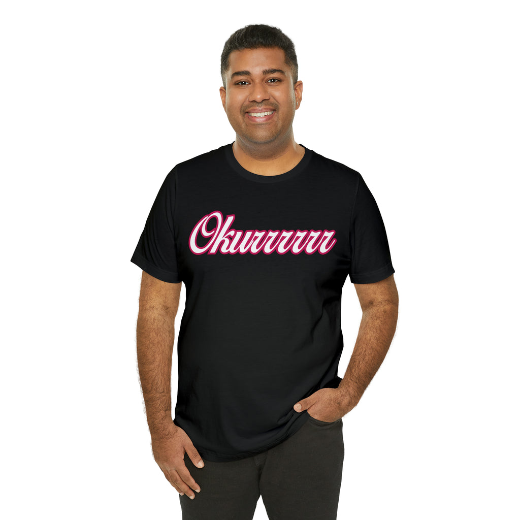 Okurrrr Shirt | Women's Slay Statement T-Shirt