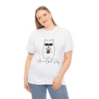 Have A Good Day | Cat Lovers Unisex T-Shirt