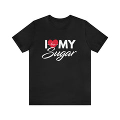 I Love My Sugar Shirt | Couple Love T-Shirt, Pair Girlfriend Boyfriend Matching Shirt