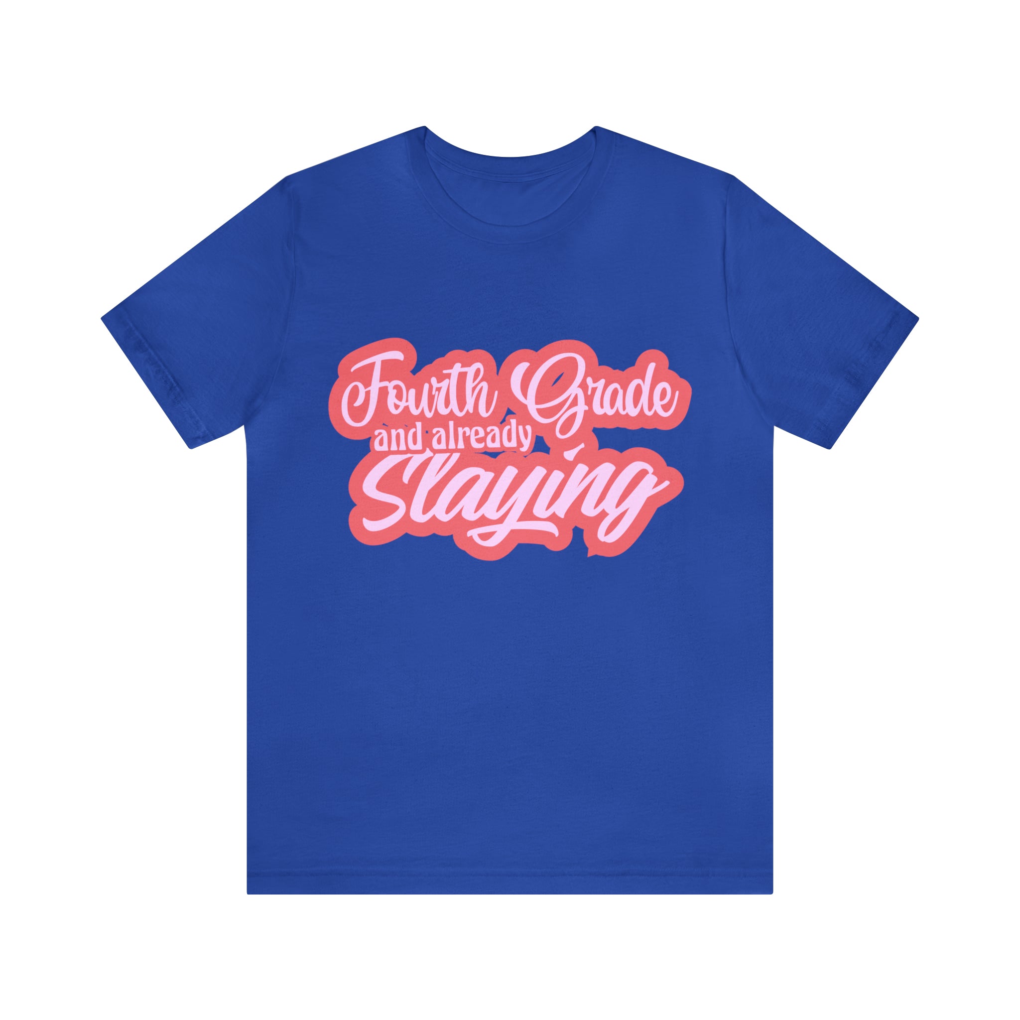 Slaying in Fourth Grade Shirt | Pink School Unisex T-Shirt