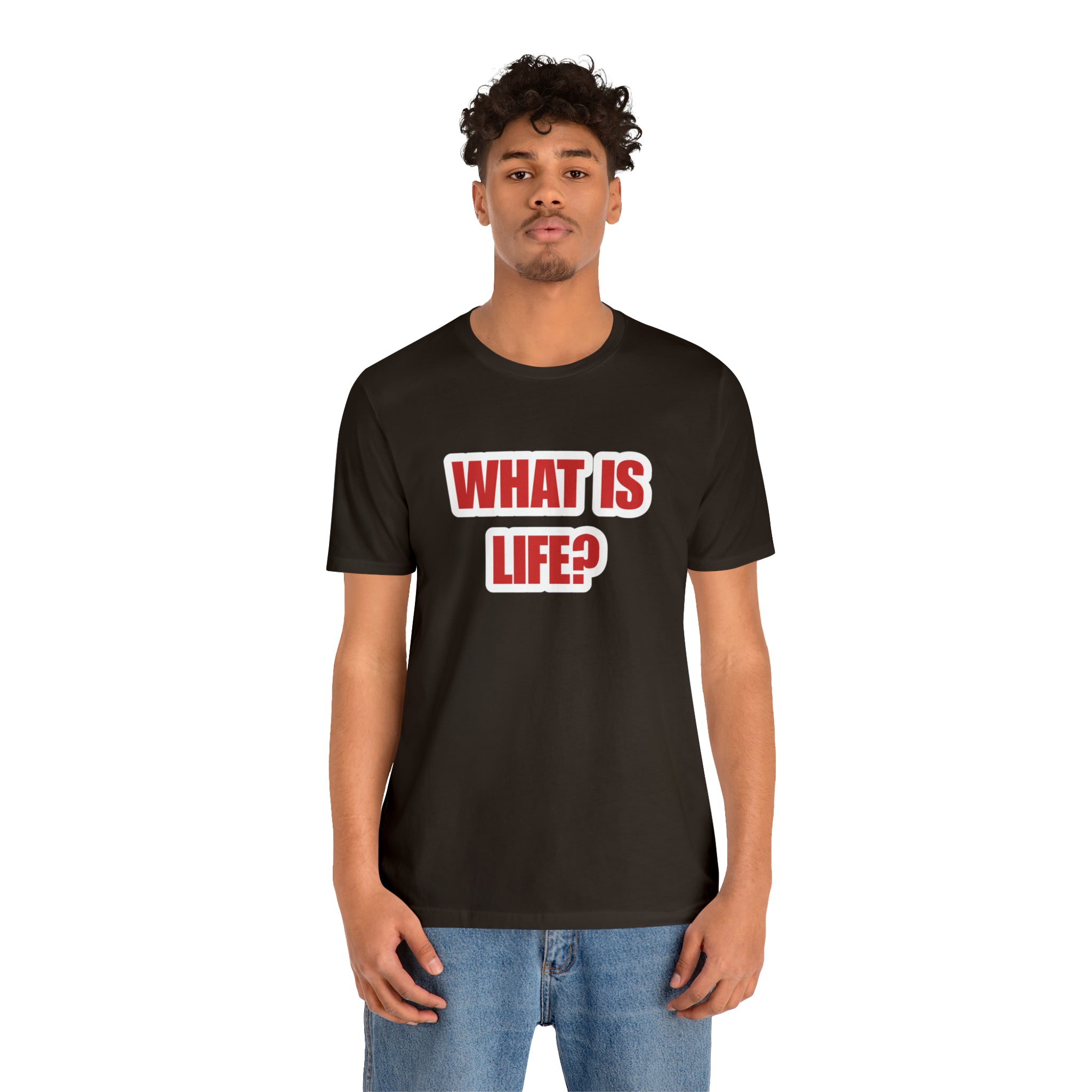 What Is Life? Existential Shirt | Ambiguous Existential Crisis T-Shirt