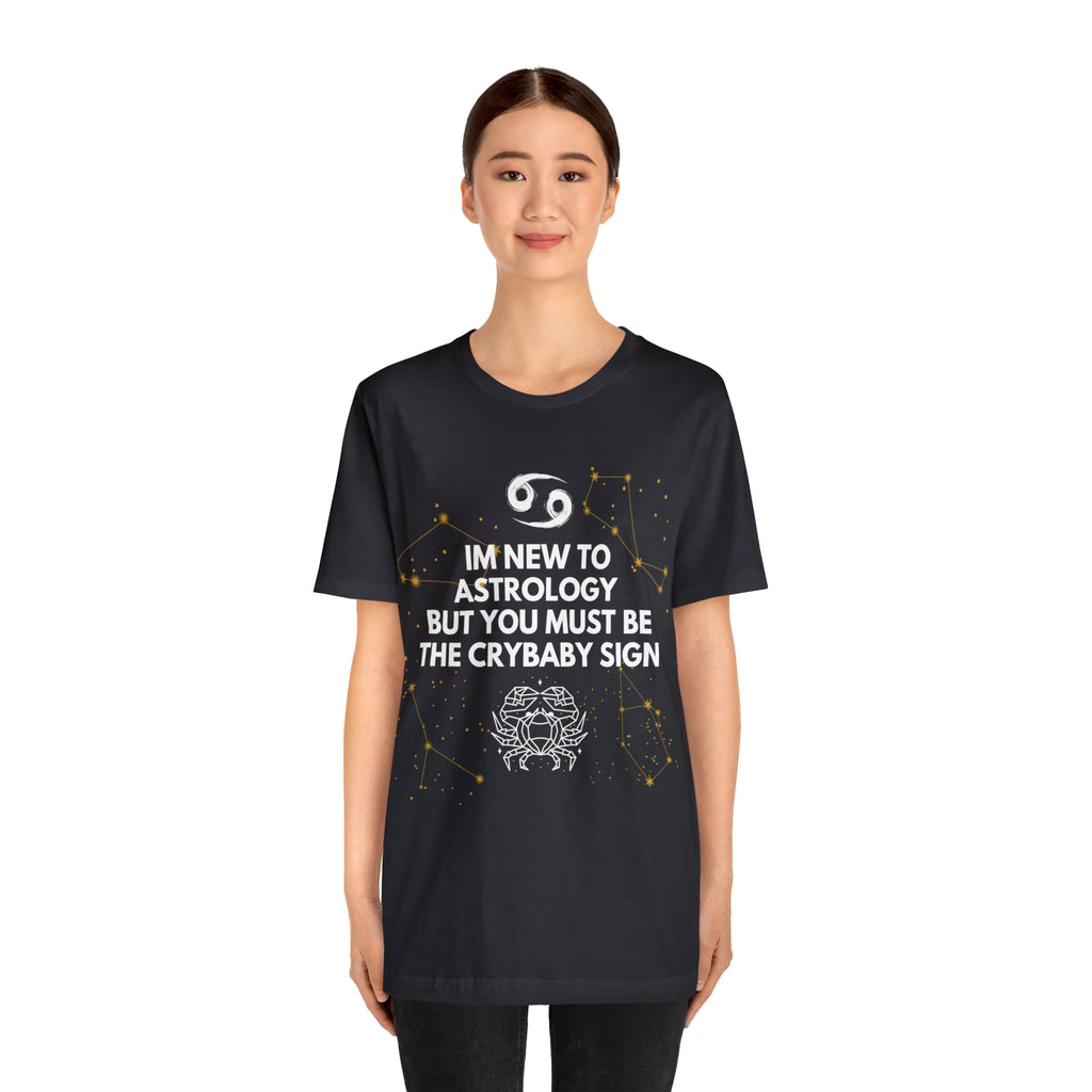 Cancer Zodiac Shirt | Funny Cancer Crybaby Statement T-Shirt