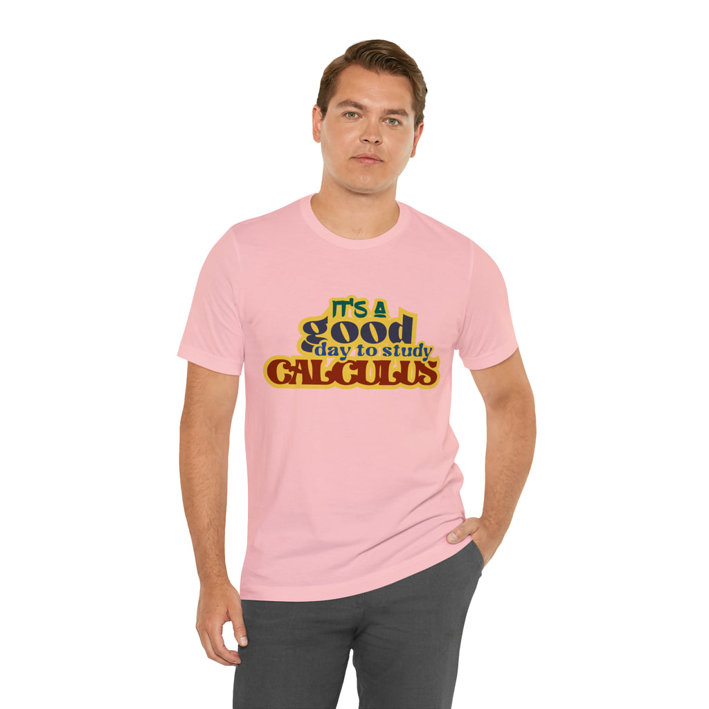 It's a Good Day to do Calculus Shirt | School Unisex T-Shirt