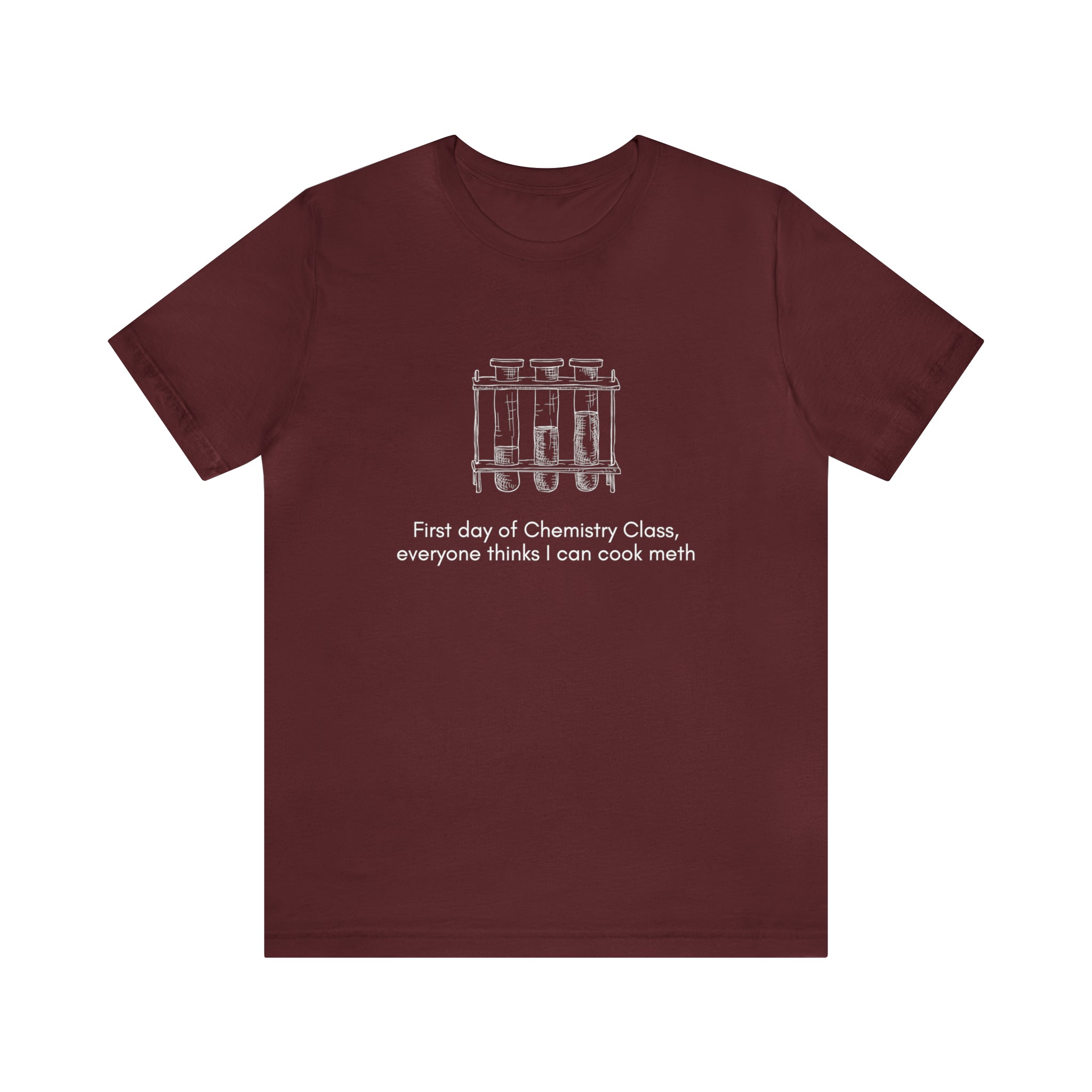 First Day of Chemistry Shirt | Funny Meth Chemistry Unisex T-Shirt