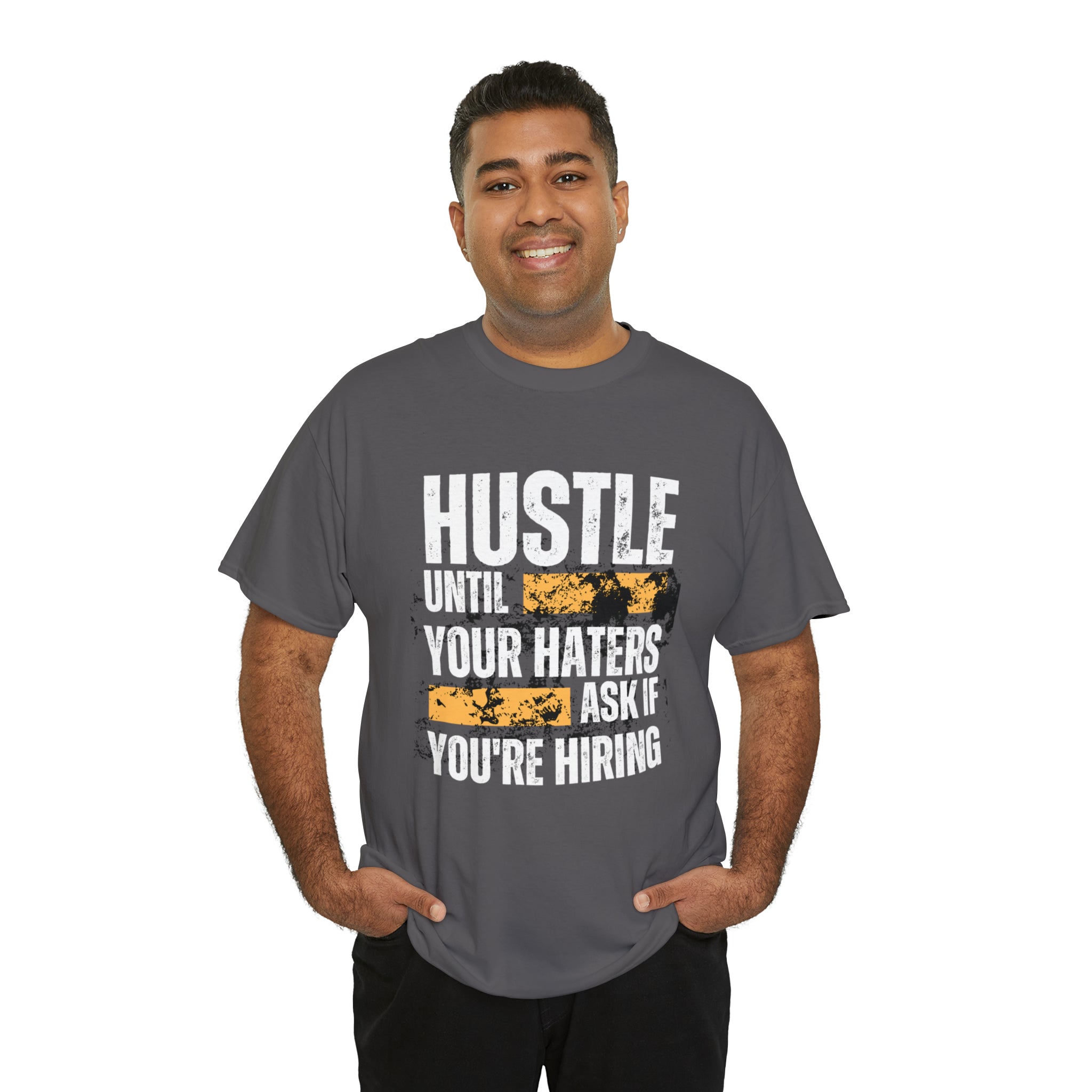 Hustle Until Your Haters Ask If You're Hiring Shirt | Humble Hustler Unisex T-Shirt