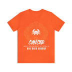 Cancer Zodiac Big Dick Energy Shirt | Zodiac Sign Statement T-Shirt