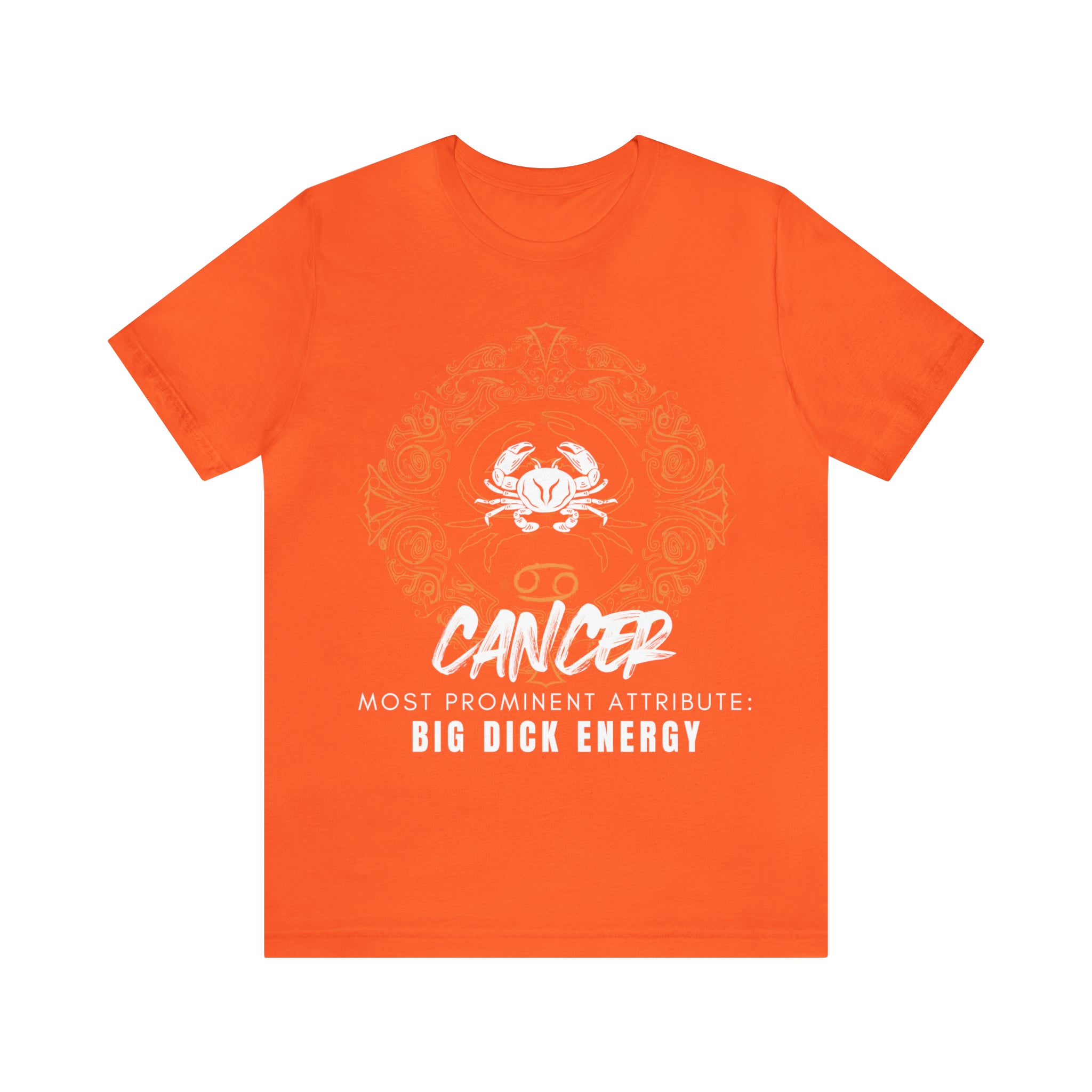 Cancer Zodiac Big Dick Energy Shirt | Zodiac Sign Statement T-Shirt