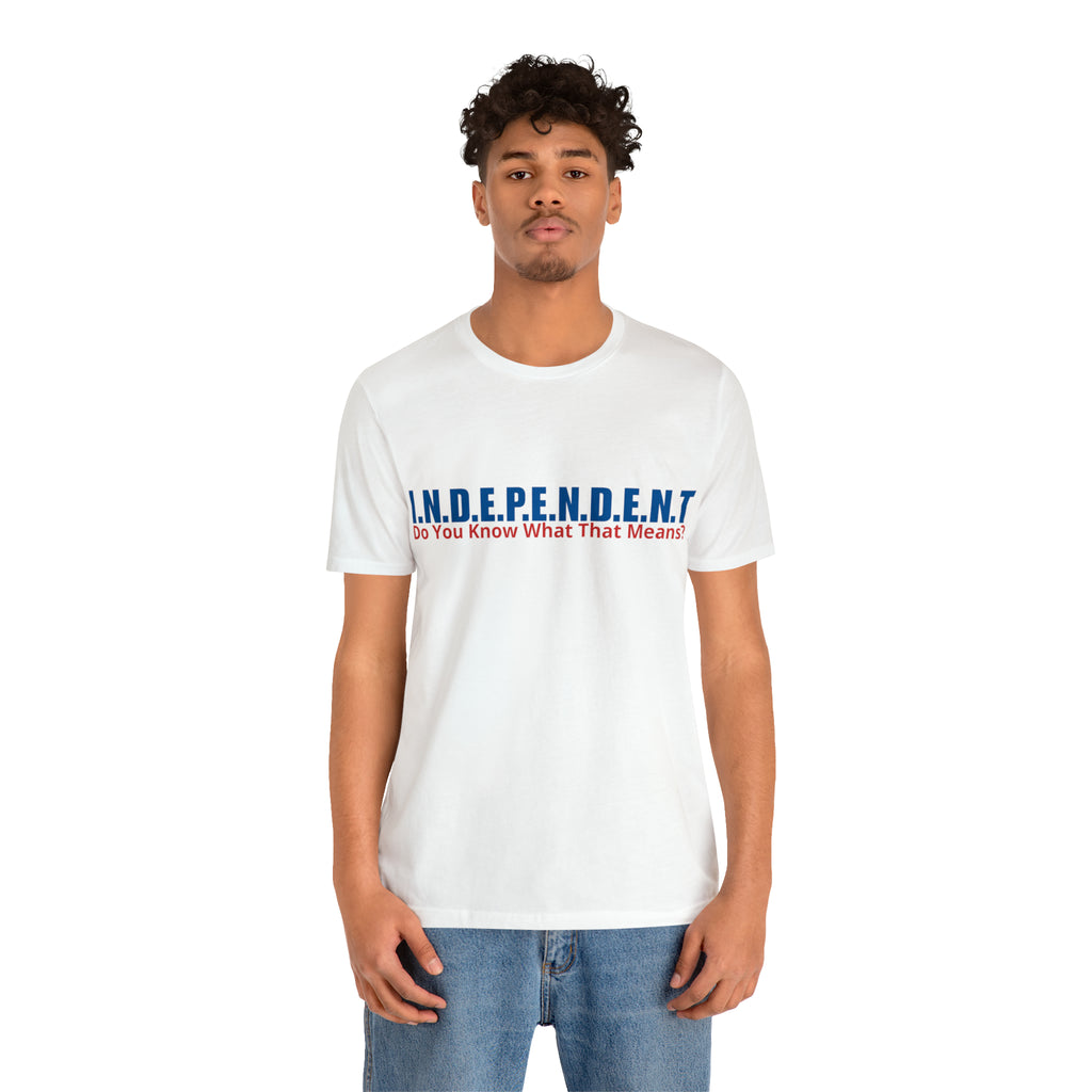 Happy Independence Day Shirt | July 4 Independent T-Shirt