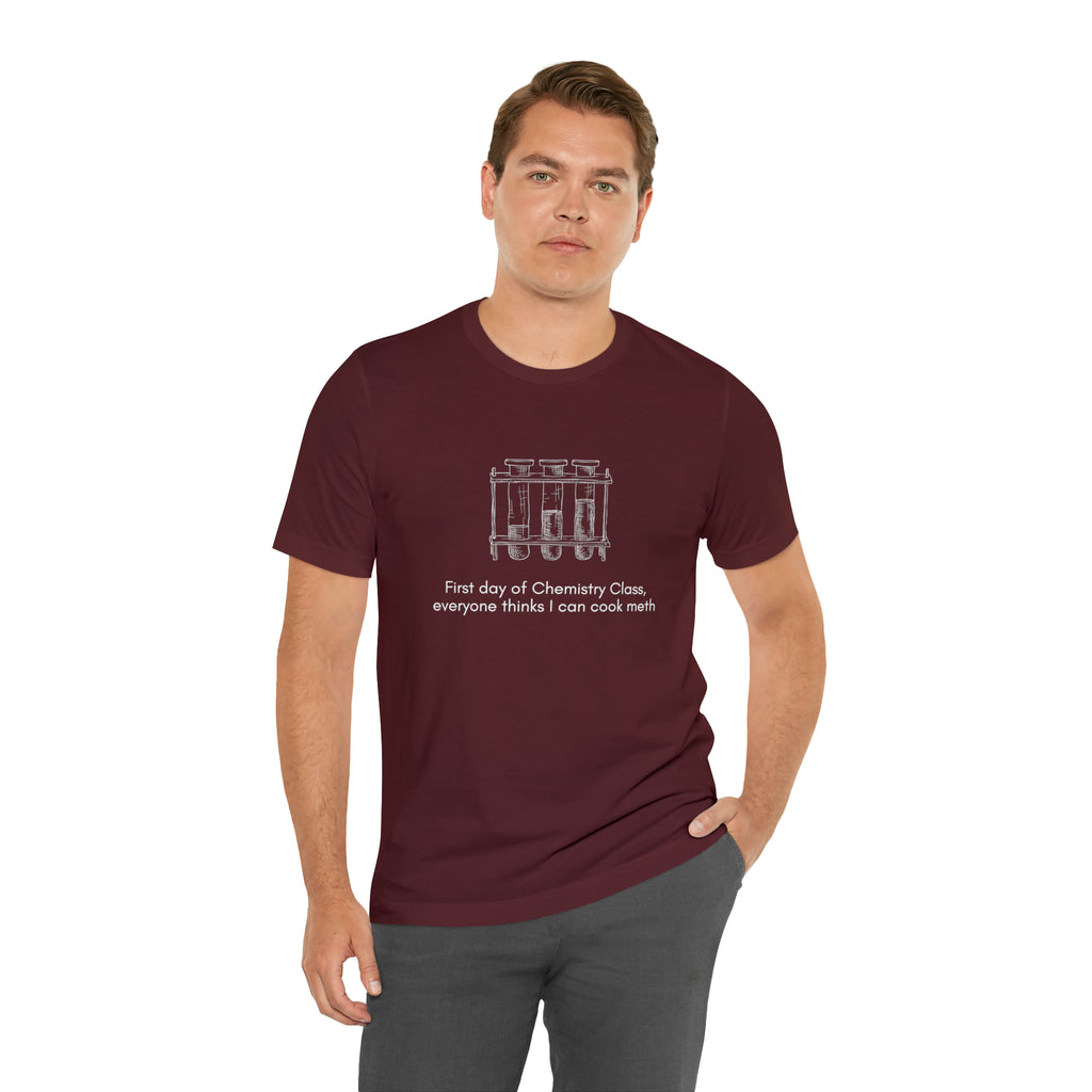 First Day of Chemistry Shirt | Funny Meth Chemistry Unisex T-Shirt