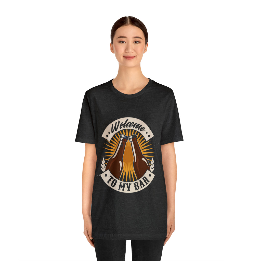 Welcome to my Bar Beer Shirt | Drink Beer Unisex T-Shirt