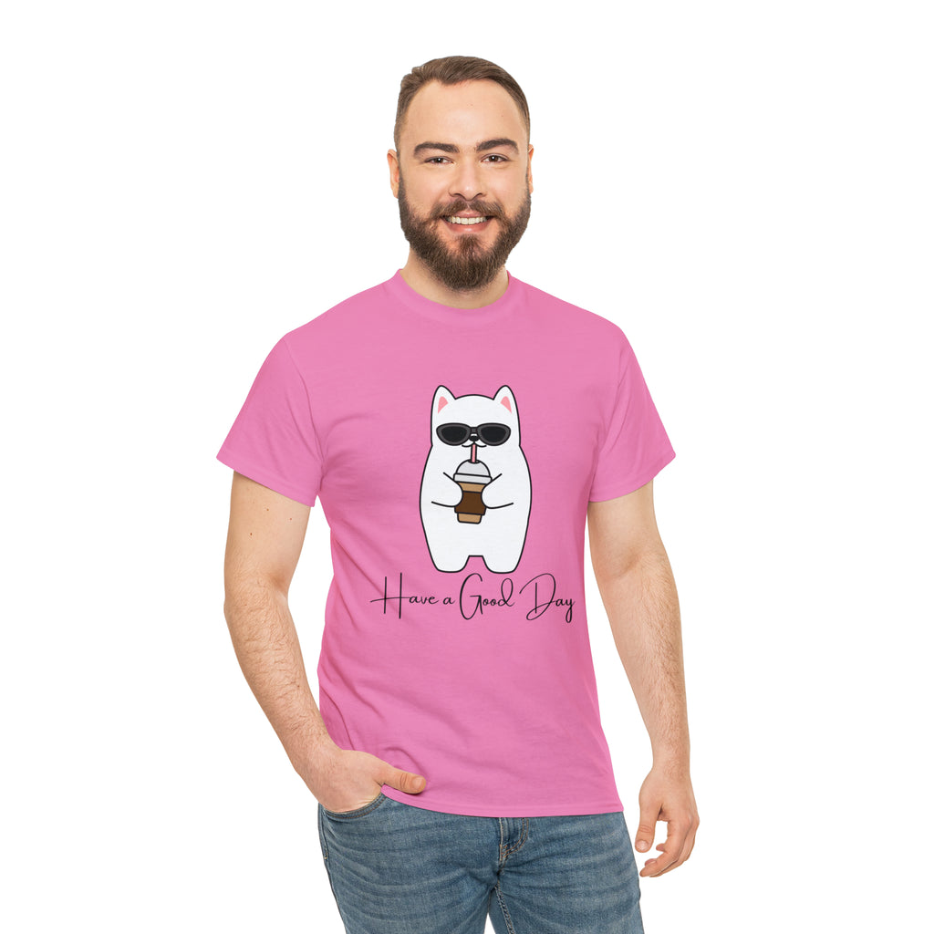 Have A Good Day | Cat Lovers Unisex T-Shirt