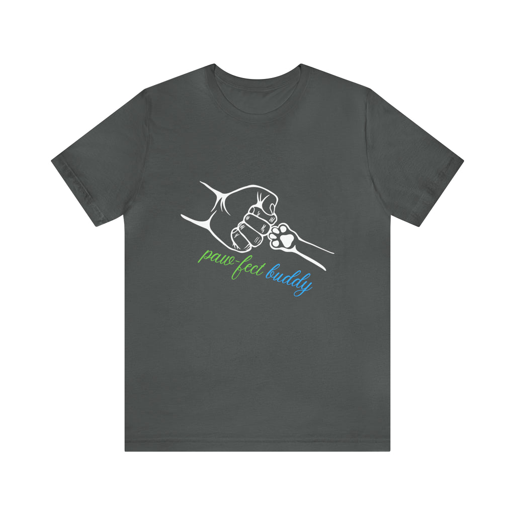 Paw-fect Buddy Sort Sleeve Shirt | Dog Lover Unisex T-Shirt