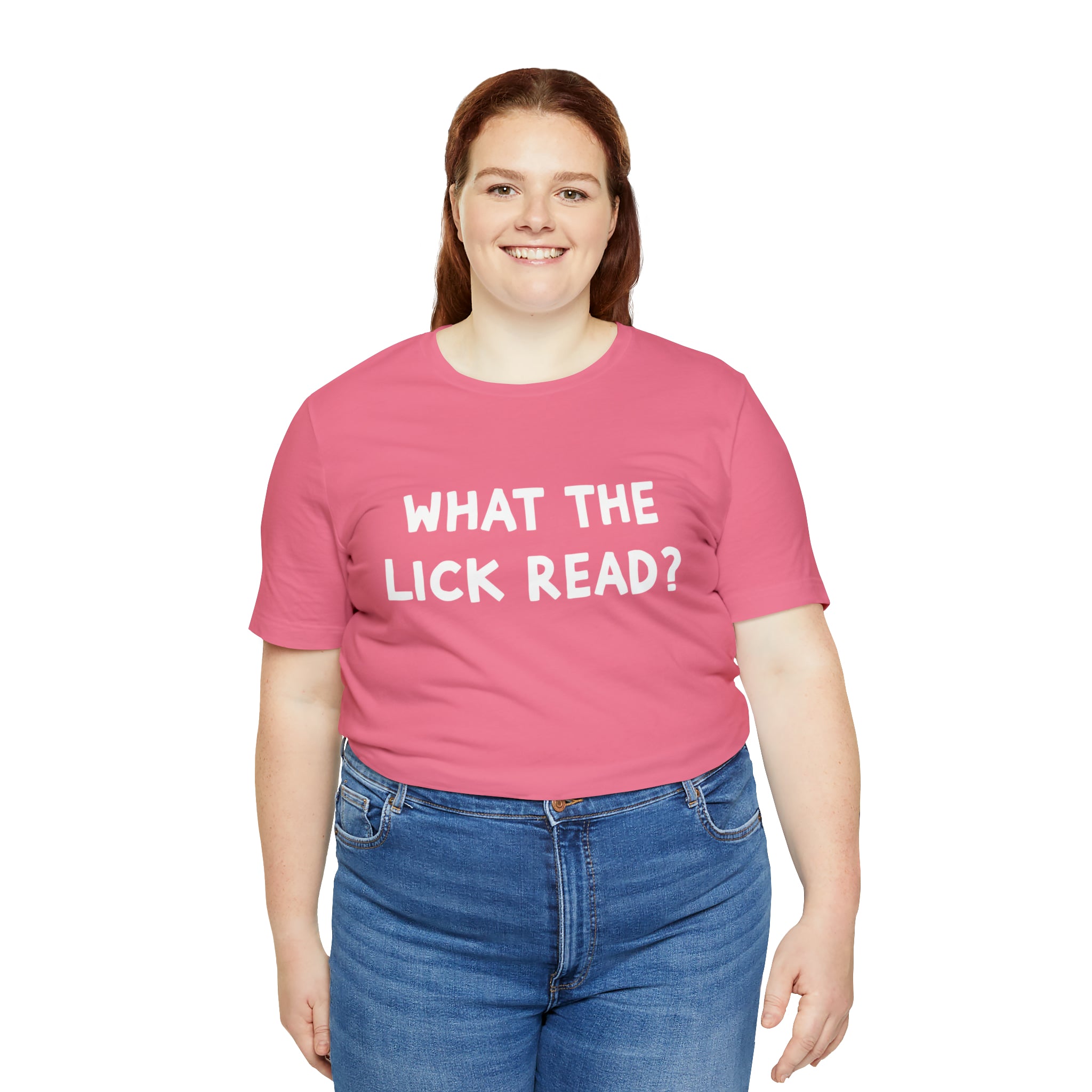 What The Lick Read Slang Shirt | Hilarious Statement T-Shirt