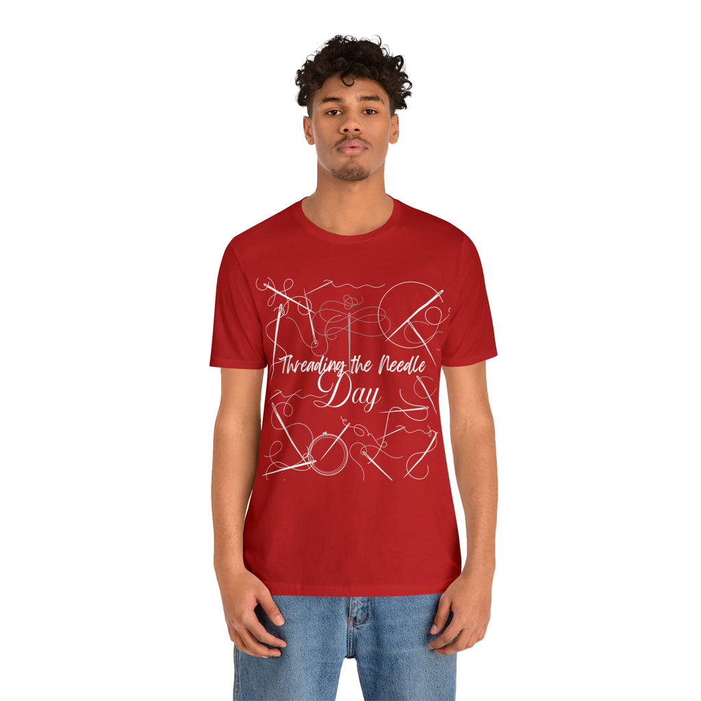 Threading the Needle Day Shirt 2 | Tailor Sewing Unisex T-Shirt