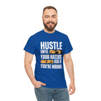 Hustle Until Your Haters Ask If You're Hiring Shirt | Humble Hustler Unisex T-Shirt
