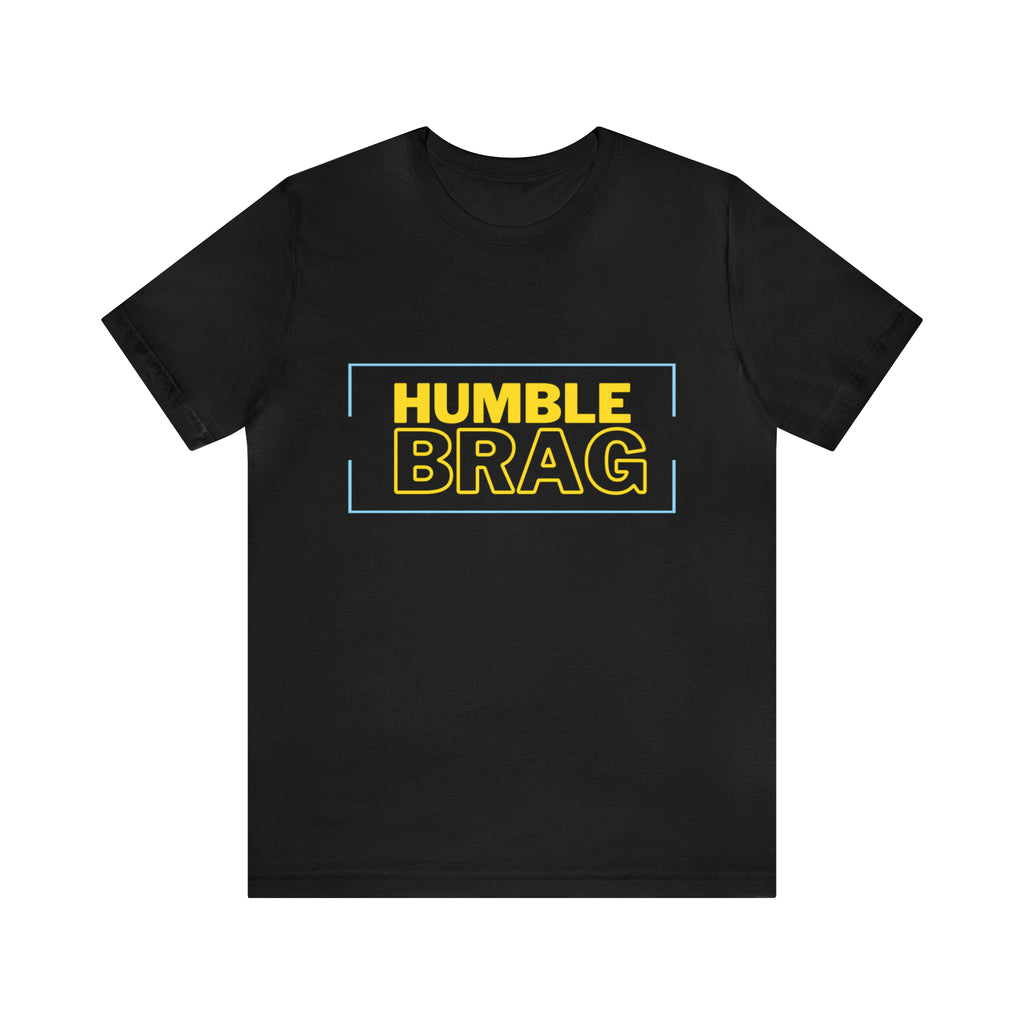 Humble Brag | Millennial Collection Unisex T-Shirt