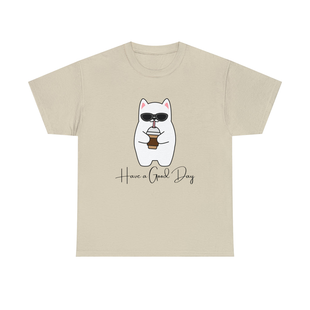 Have A Good Day | Cat Lovers Unisex T-Shirt