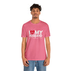 I Love My Husband Shirt | Couple Love T-Shirt, Pair Husband Wife Matching Shirt