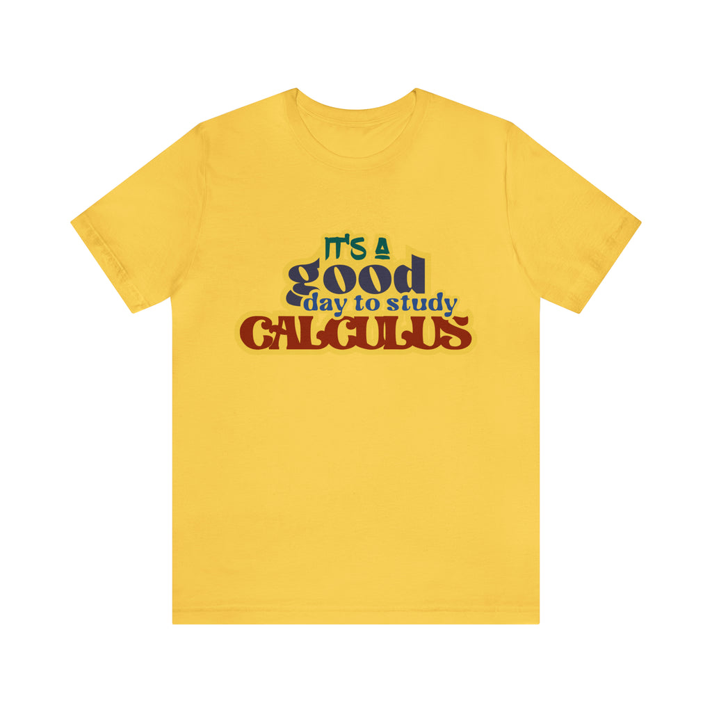 It's a Good Day to do Calculus Shirt | School Unisex T-Shirt