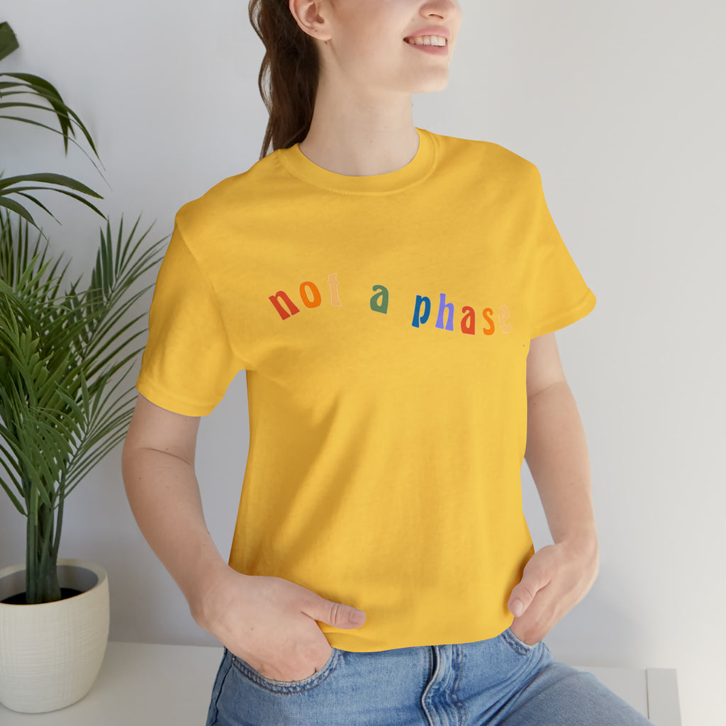 Not A Phase LGBTQIA+ Unisex Shirt | Not A Phase Rainbow Gay Pride Shirt
