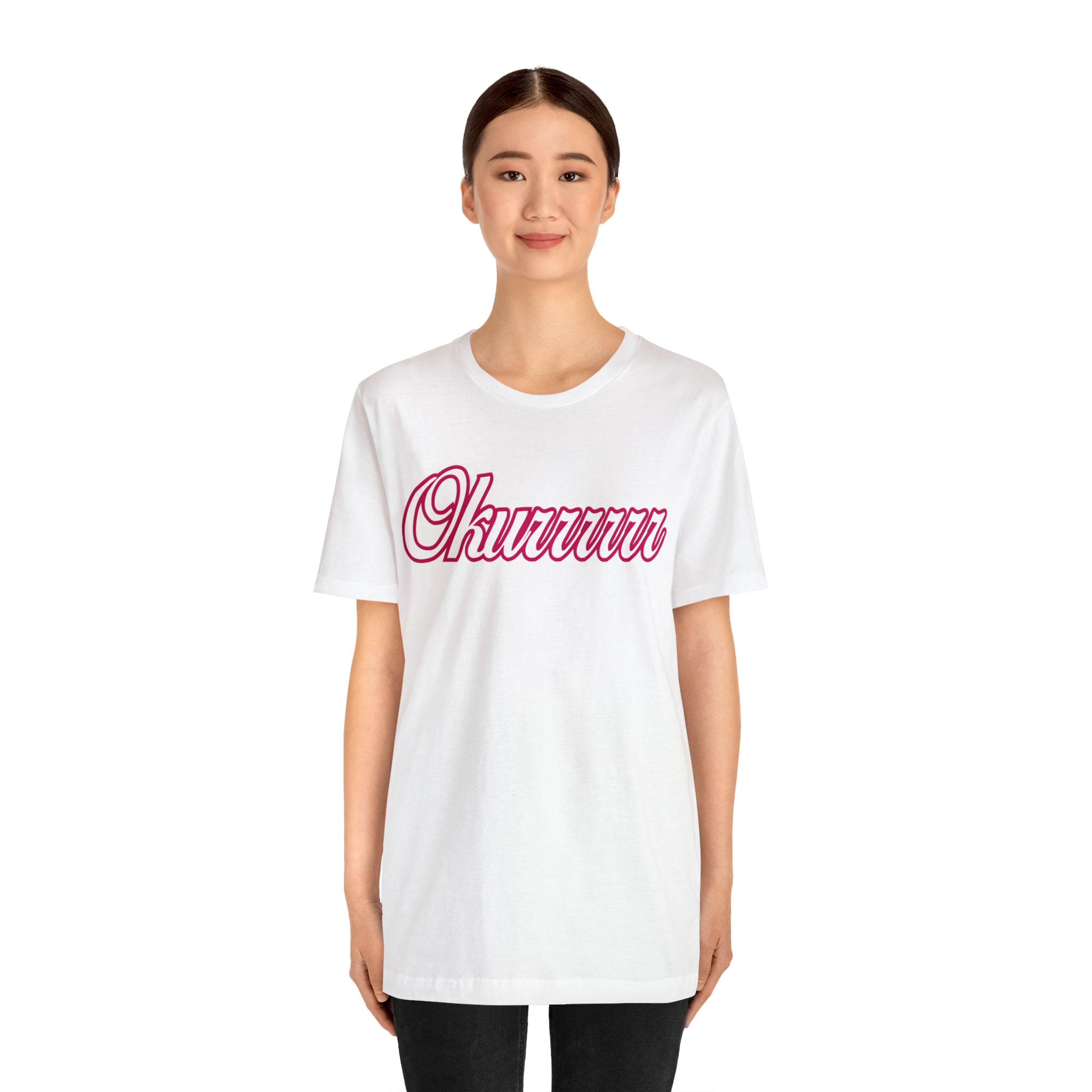 Okurrrr Shirt | Women's Slay Statement T-Shirt